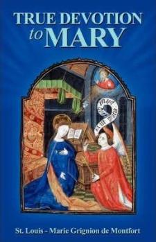 True Devotion to Mary - St. Louis de Montfort