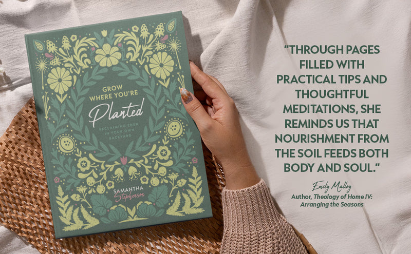 Grow Where You're Planted: Reclaiming Eden in Your Own Backyard | Sophia Institute Press