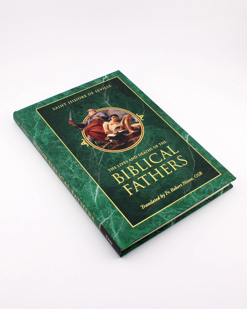 The Lives and Deaths of the Biblical Fathers | TAN Books