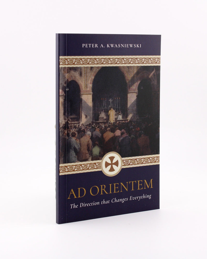 Ad Orientem: The Direction that Changes Everything | Tan Books