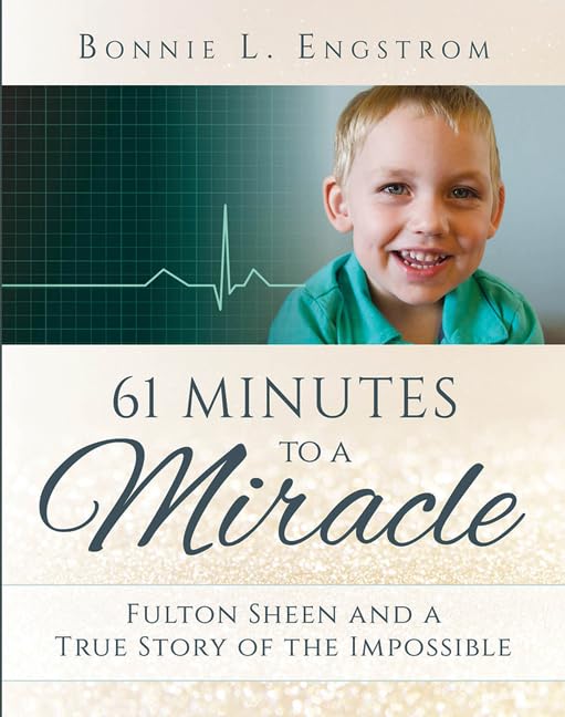 61 Minutes to a Miracle: Fulton Sheen & a True Story of the Impossible | Our Sunday Visitor