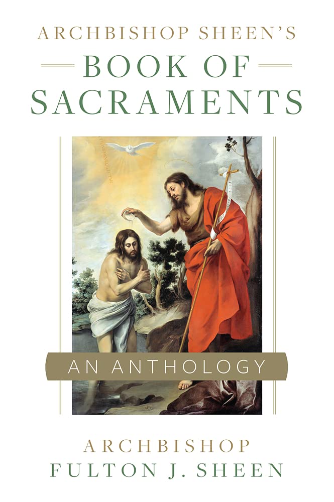 Archbishop Sheen's Book of Sacraments: An Anthology | Sophia Institute Press