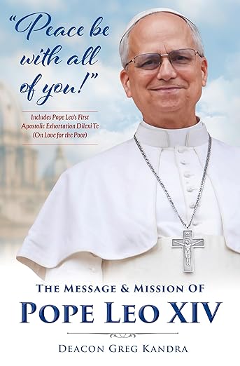 Peace Be with All of You: The Mission and Message of Pope Leo XIV