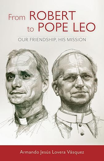 From Robert to Pope Leo: Our Friendship, His Mission | Liturgical Press