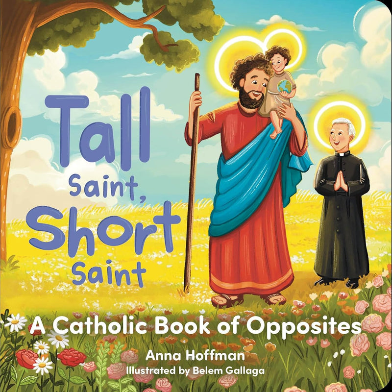 Tall Saint, Short Saint: A Catholic Book of Opposites | Our Sunday Visitor