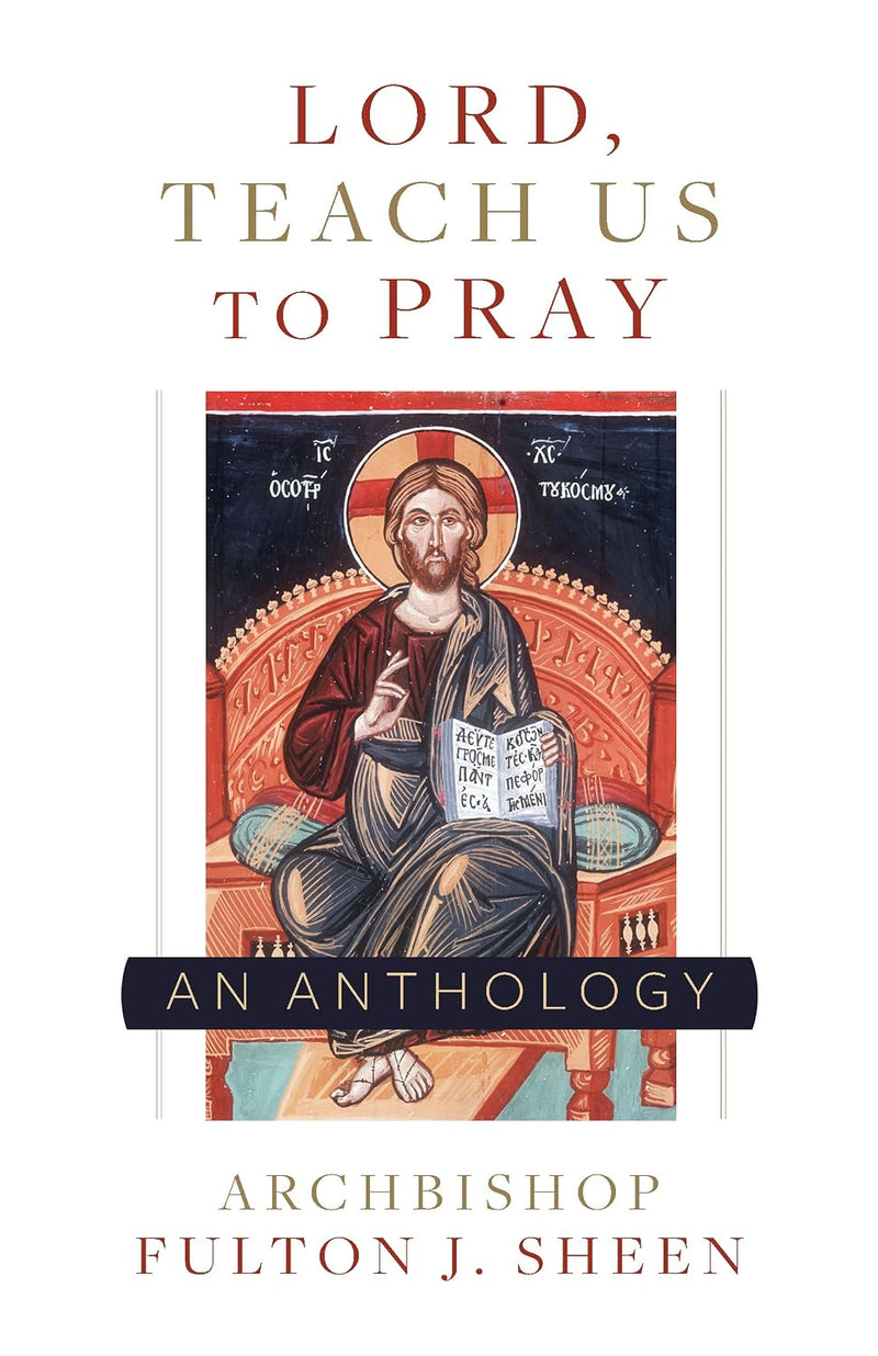 Lord, Teach Us to Pray: A Fulton Sheen Anthology | Sophia Institute Press