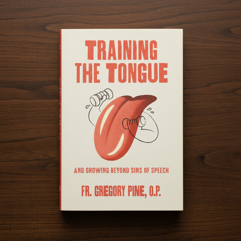 Training the Tongue: Overcoming Sins of Speech | Fr. Gregory Pine