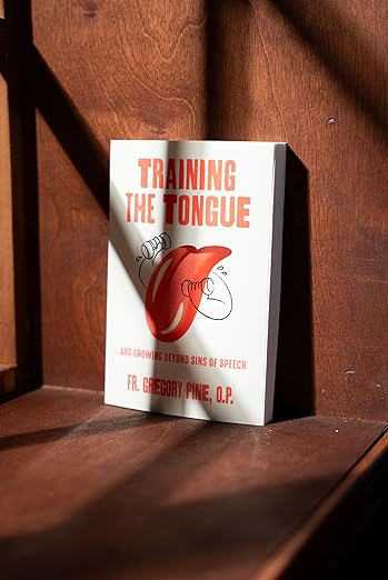 Training the Tongue: Overcoming Sins of Speech | Fr. Gregory Pine