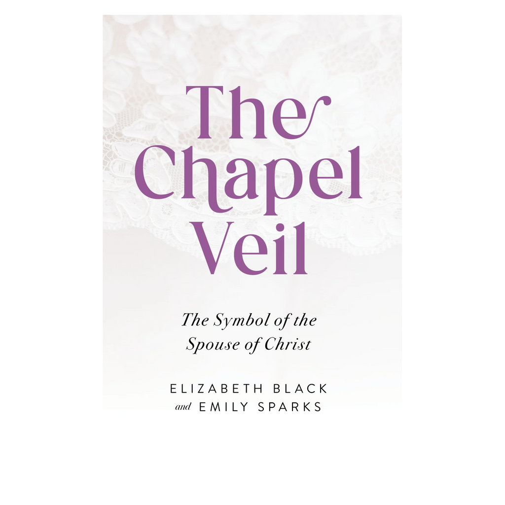 The Chapel Veil: The Symbol of the Spouse of Christ