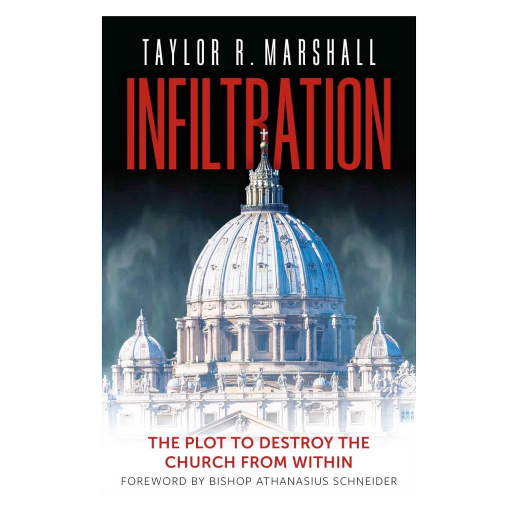 Infiltration: The Plot to Destroy the Church from Within