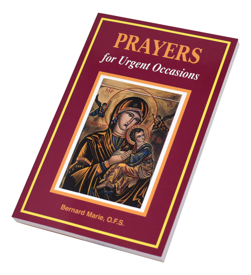 Prayers for Urgent Occasions by Bernard Marie, O.F.S. | Catholic Prayer Book