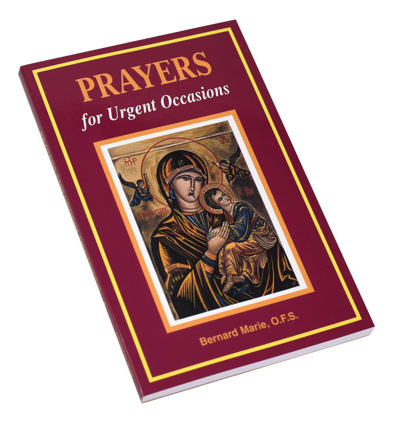 Prayers for Urgent Occasions by Bernard Marie, O.F.S. | Catholic Prayer Book