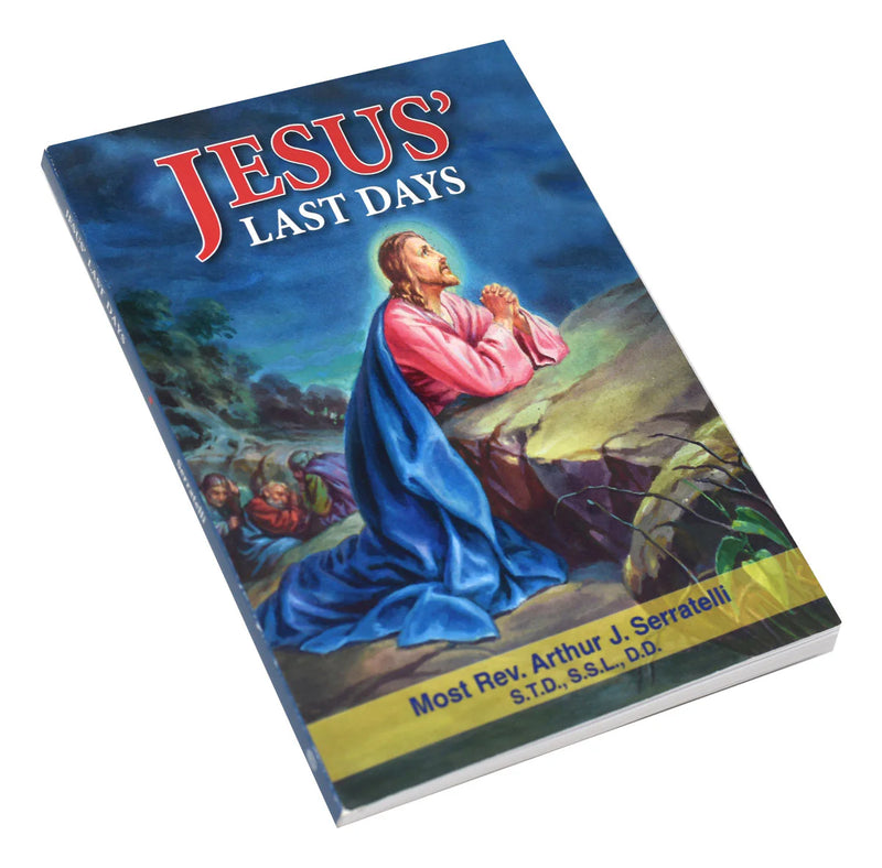 Jesus' Last Days: Biblical Meditations on the Passion for Lent by Bishop Serratelli