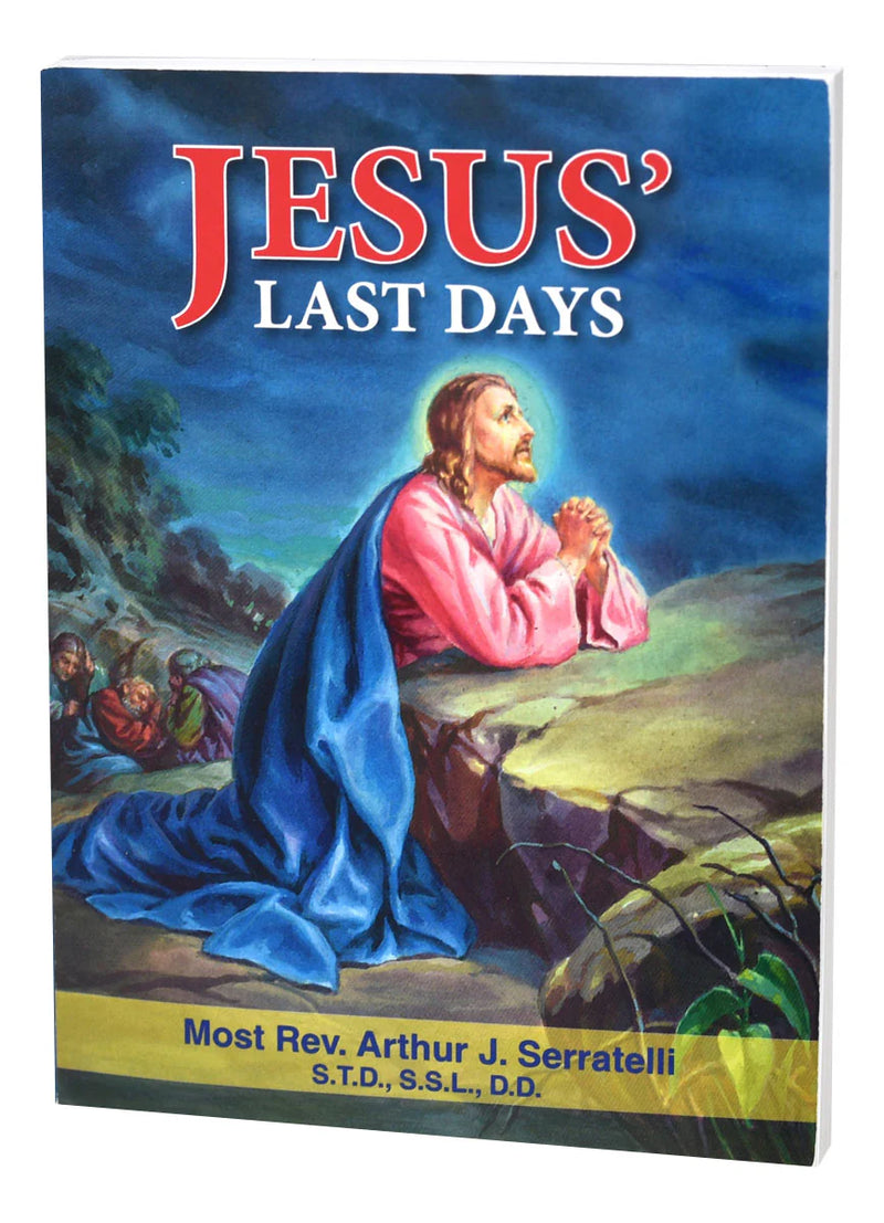 Jesus' Last Days: Biblical Meditations on the Passion for Lent by Bishop Serratelli