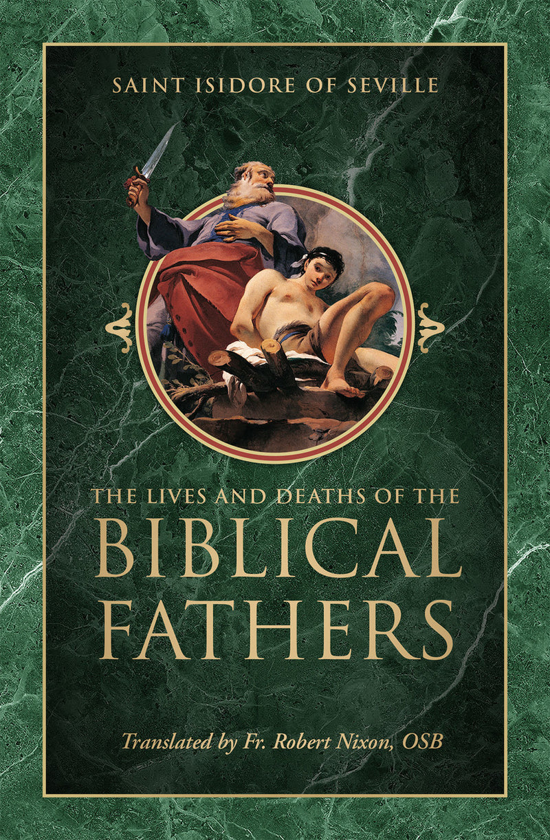 The Lives and Deaths of the Biblical Fathers | TAN Books
