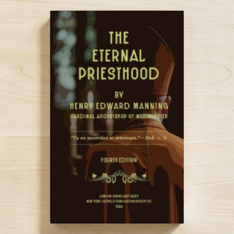 The Eternal Priesthood by Henry Edward Manning | Antiquarius