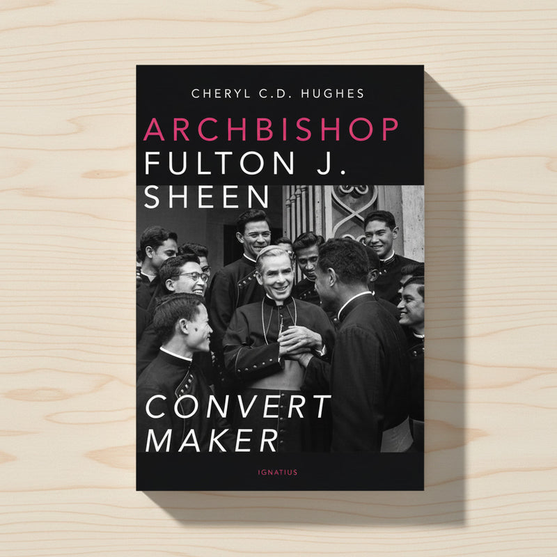 Archbishop Fulton J. Sheen: Convert Maker | Ignatius Press