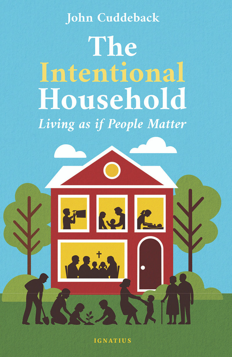 The Intentional Household by John Cuddeback | Ignatius Press