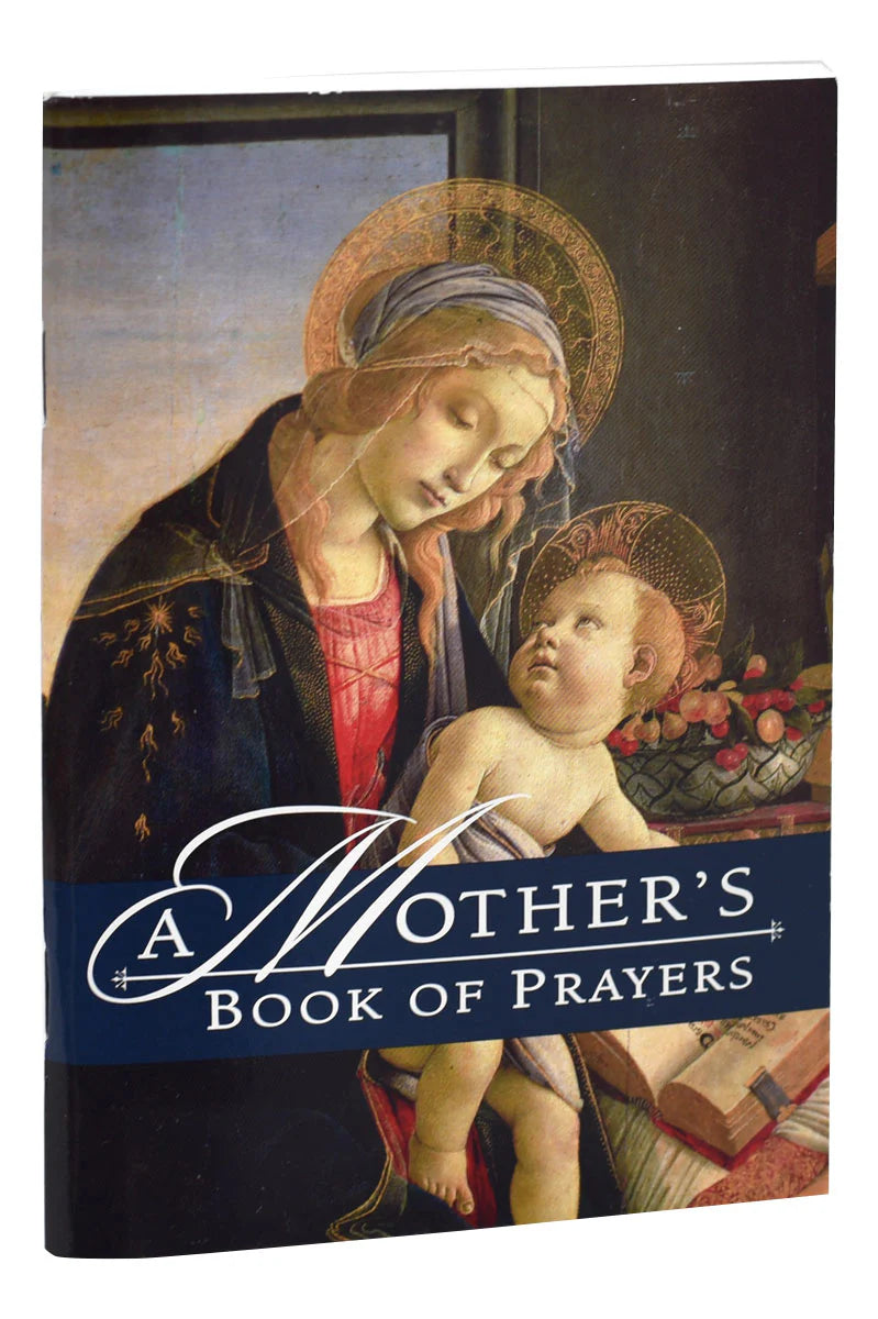 A Mother's Book of Prayers: Catholic Prayer Book for Mothers