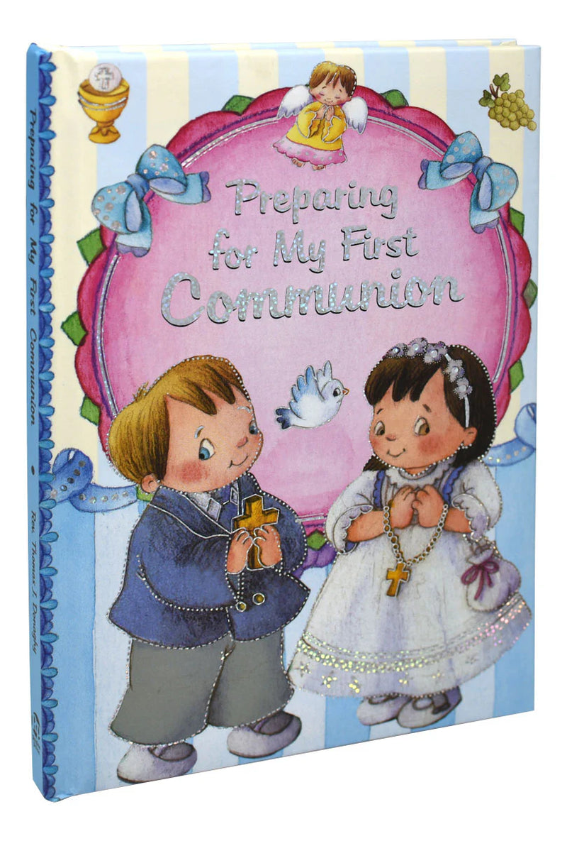 Preparing for My First Communion: A Catholic Prayer and Teaching Book for Children