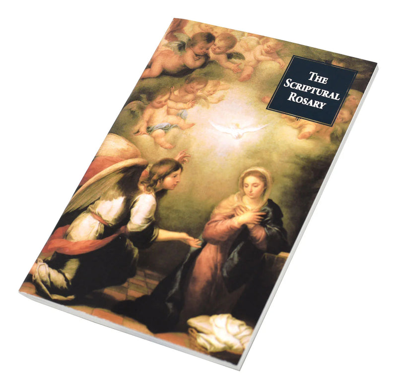 The Scriptural Rosary: Scripture Verses and Meditations for Each Mystery