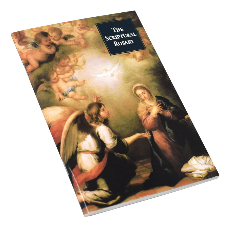 The Scriptural Rosary: Scripture Verses and Meditations for Each Mystery