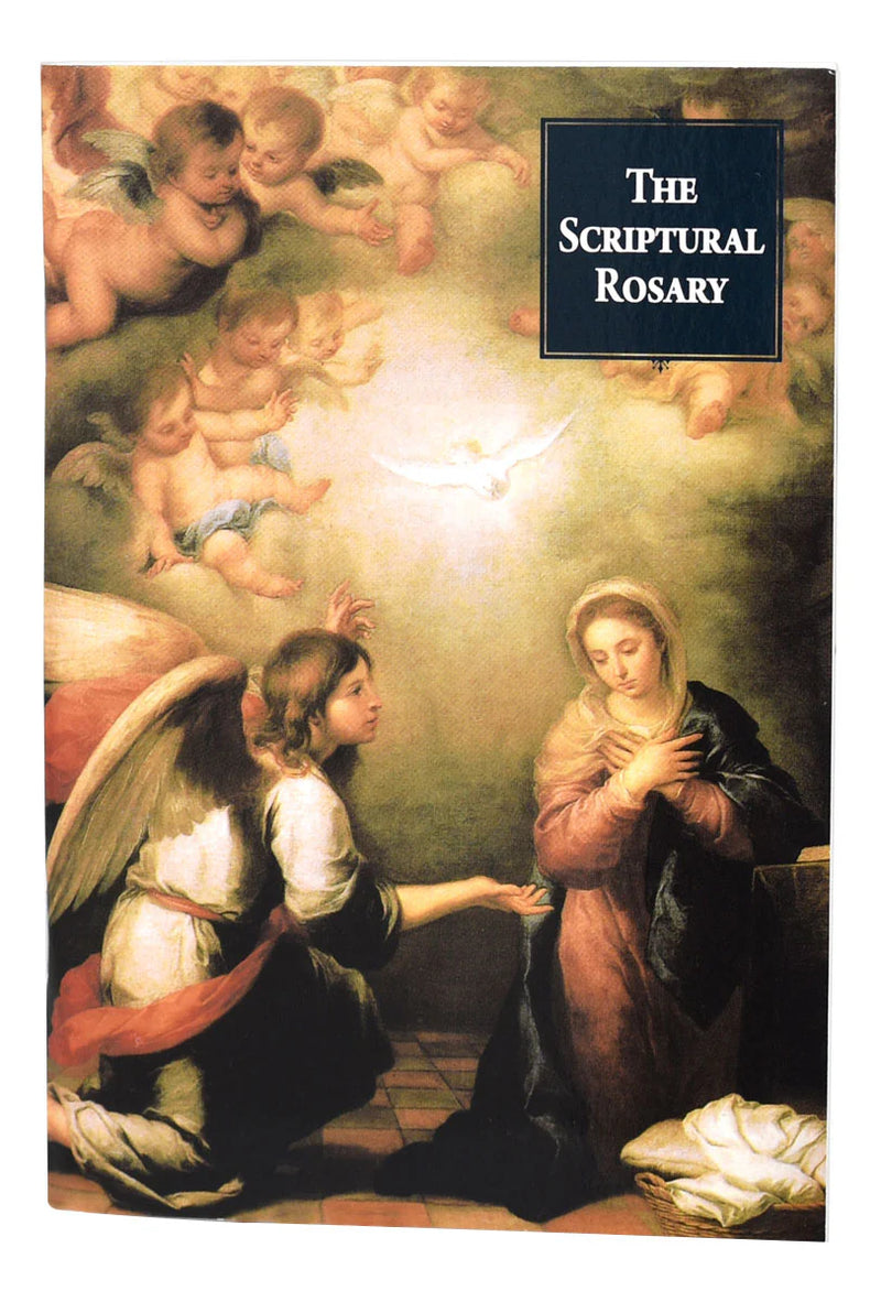 The Scriptural Rosary: Scripture Verses and Meditations for Each Mystery
