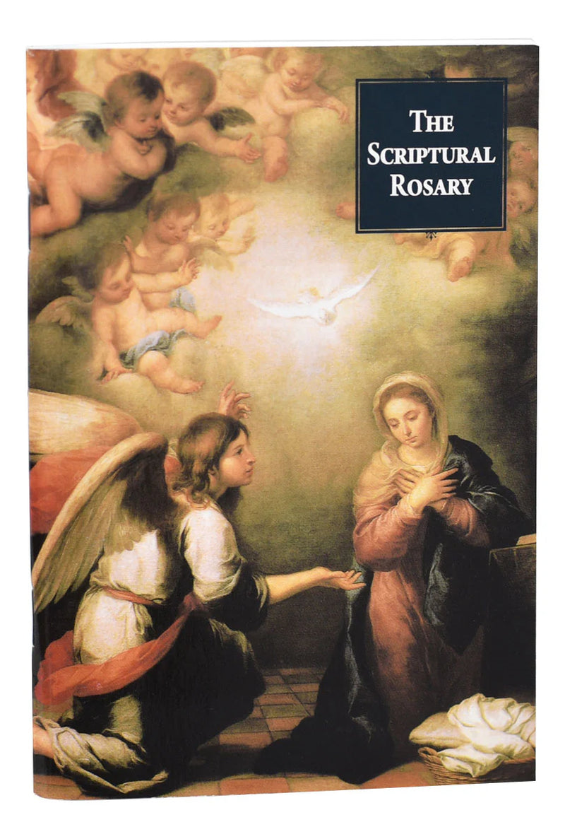 The Scriptural Rosary: Scripture Verses and Meditations for Each Mystery
