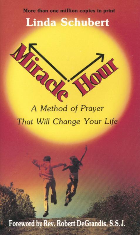 Miracle Hour: A Method of Prayer that Will Change Your Life | Catholic Book Publishing