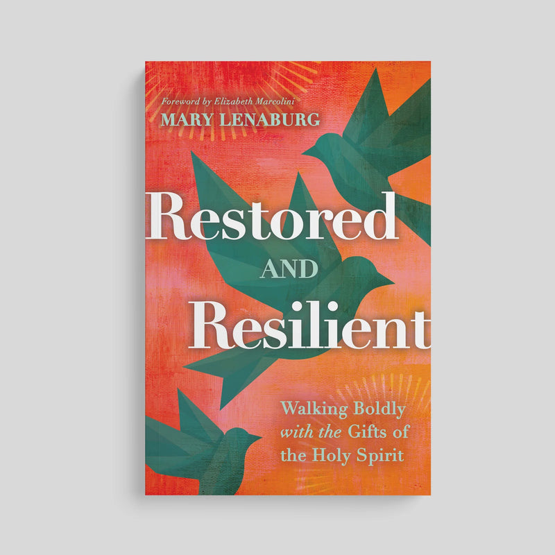 Restored and Resilient: Walking Boldly with the Gifts of the Holy Spirit | Ascension Press