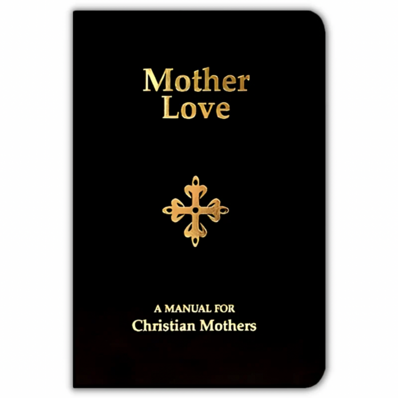 Mother Love: Catholic Prayer & Devotional Book for Moms | Angelus Press