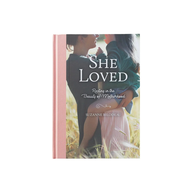 She Loved: Resting in the Beauty of Motherhood | Ascension Press