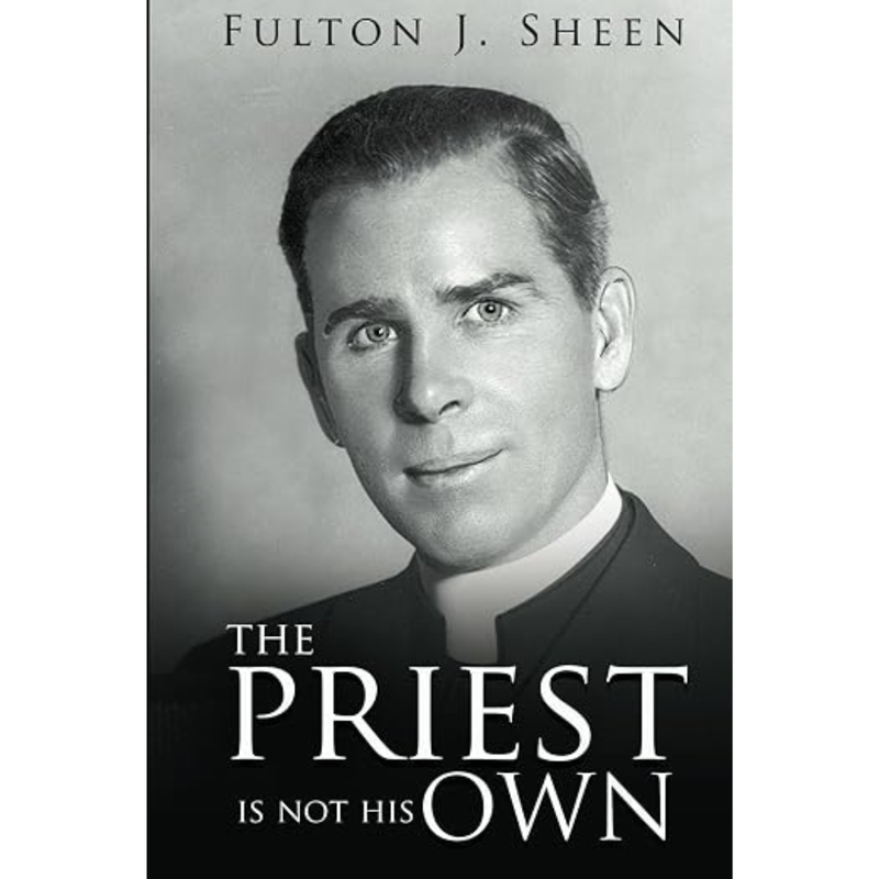 The Priest Is Not His Own | Bishop Sheen Today