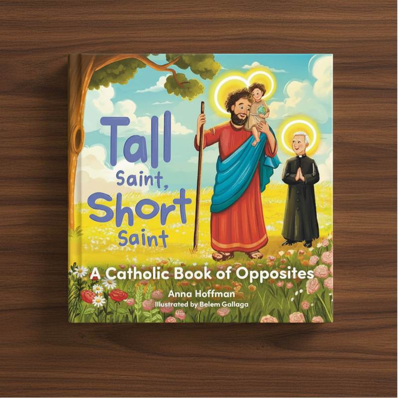 Tall Saint, Short Saint: A Catholic Book of Opposites | Our Sunday Visitor