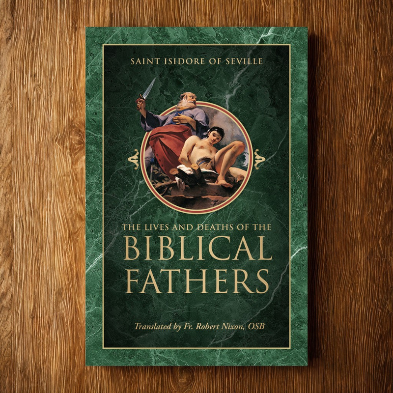 The Lives and Deaths of the Biblical Fathers | TAN Books