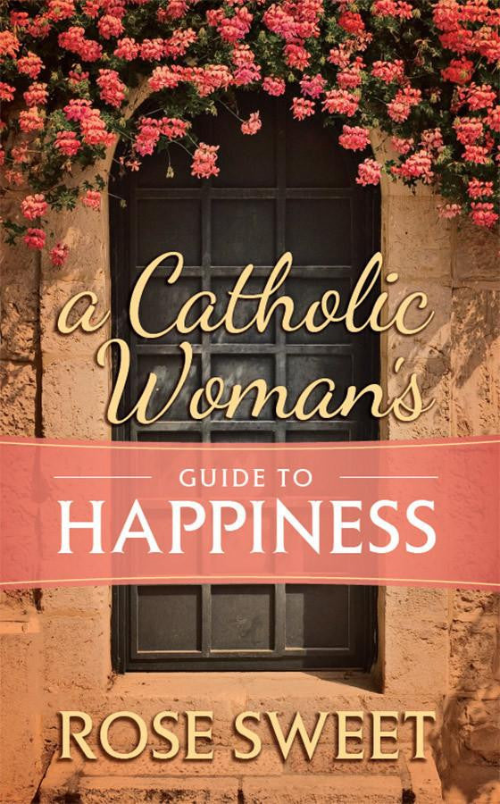 A Catholic Woman's Guide to Happiness | Tan Books