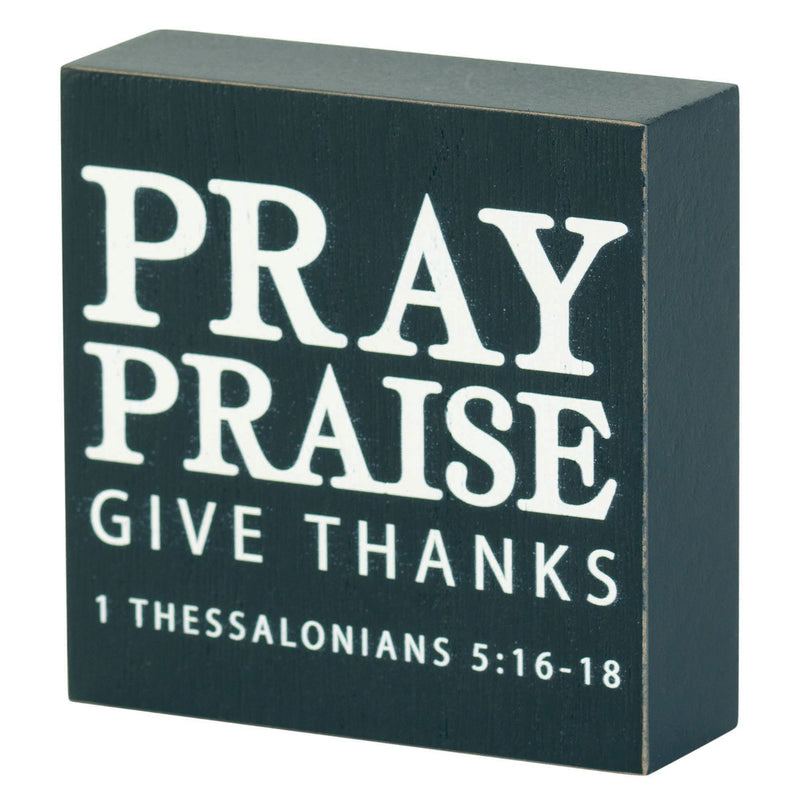 Pray Praise Give Thanks Scripture Tabletop Plaque