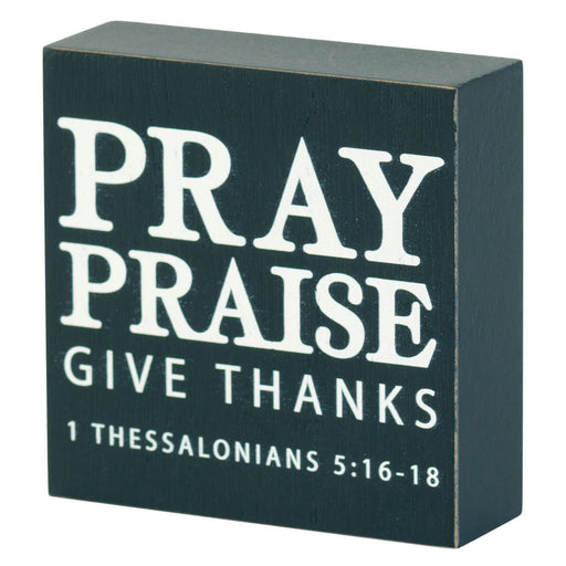 Pray Praise Give Thanks Scripture Tabletop Plaque