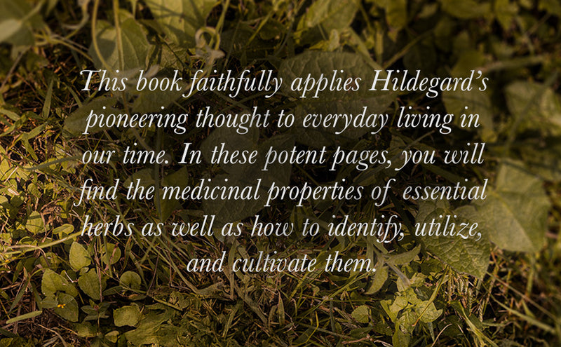 St. Hildegard's Garden: Recipes & Remedies for Healing Body and Soul