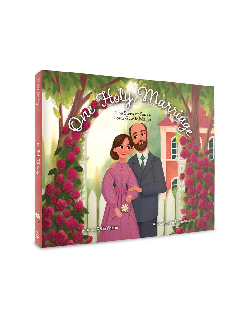 One Holy Marriage: The Story of Louis and Zélie Martin