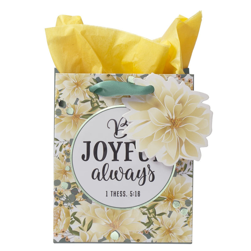 Be Joyful Always Extra Small Gift Bag “ 1 Thessalonians 5:16