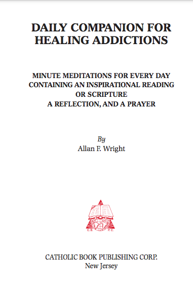 Daily Companion For Healing Addictions by Allan F. Wright